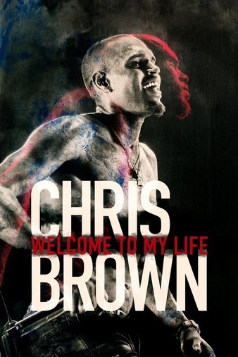 Chris.Brown.Welcome.to.My.Life.2017.1080p.BluRay.x264-SADPANDA